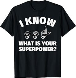 American Sign Language T-Shirt - I Know ASL Signing Gift